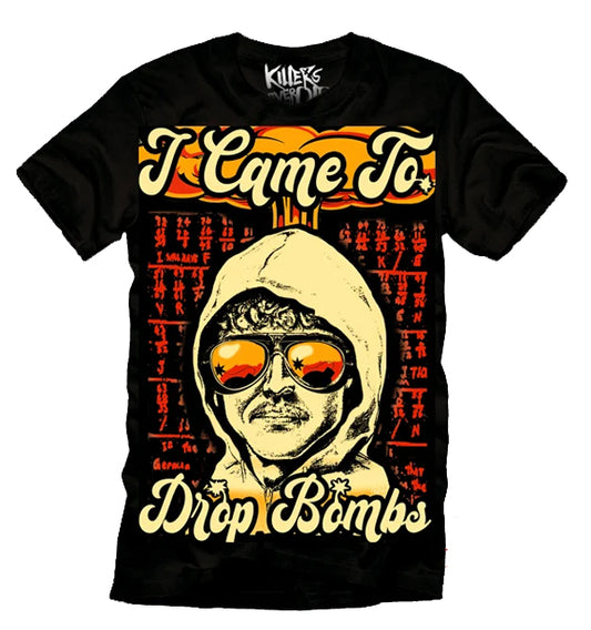 I CAME TO DROP BOMBS